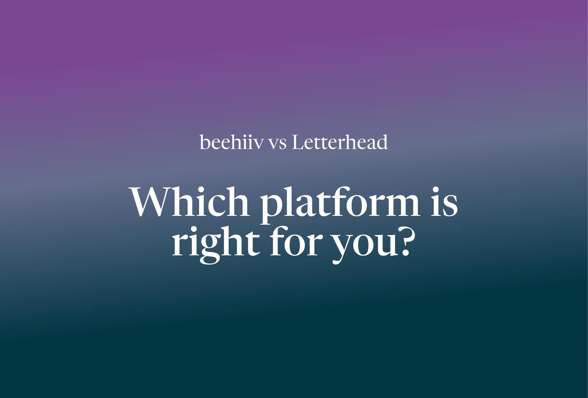 beehiiv vs Letterhead: Which Newsletter Platform Is Right for You?